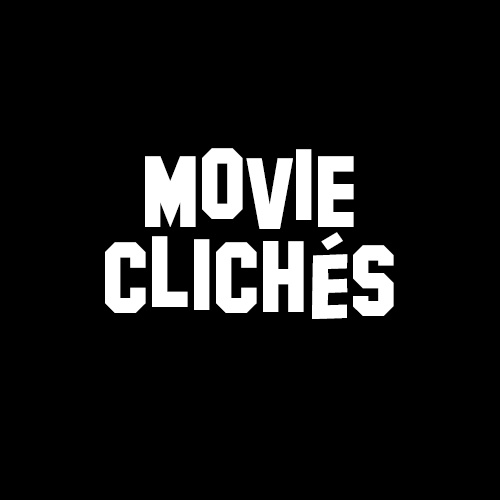 Movie Clichés