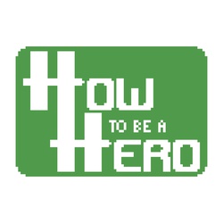 How to be a Hero